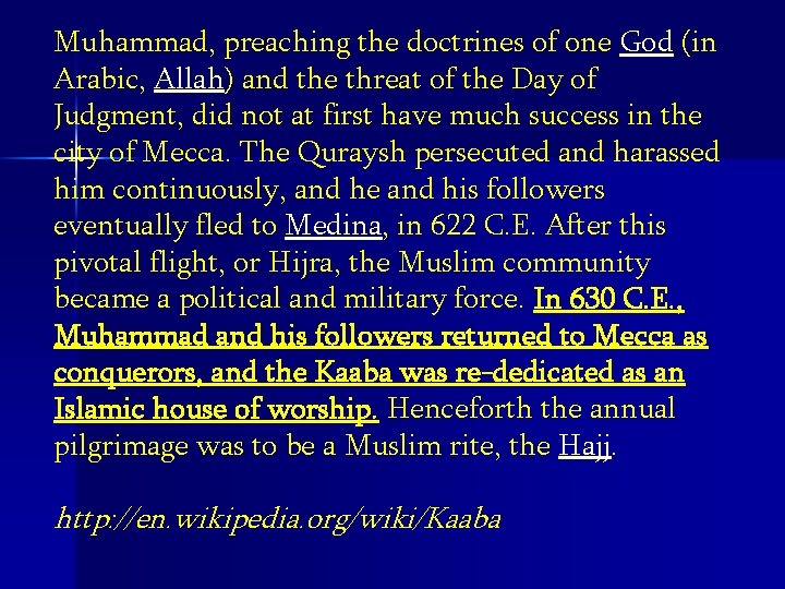 Muhammad, preaching the doctrines of one God (in Arabic, Allah) and the threat of