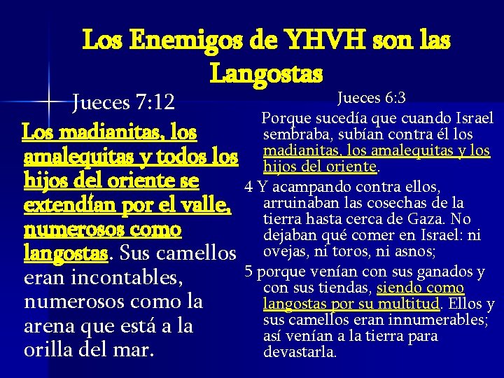 Los Enemigos de YHVH son las Langostas Jueces 6: 3 Jueces 7: 12 Porque