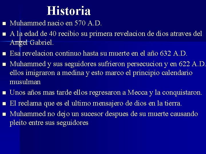 Historia n n n n Muhammed nacio en 570 A. D. A la edad