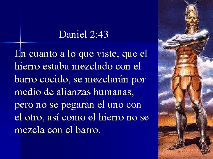 Daniel 2: 43 En cuanto a lo que viste, que el hierro estaba mezclado