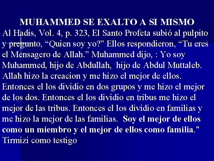 MUHAMMED SE EXALTO A SI MISMO Al Hadis, Vol. 4, p. 323, El Santo