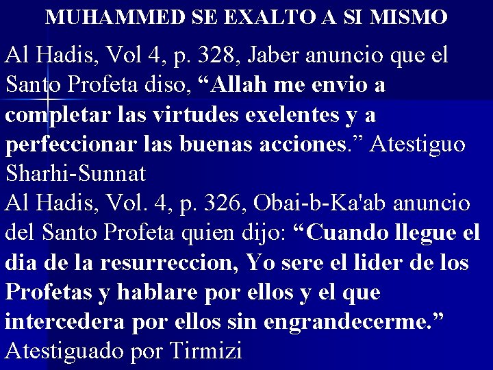 MUHAMMED SE EXALTO A SI MISMO Al Hadis, Vol 4, p. 328, Jaber anuncio