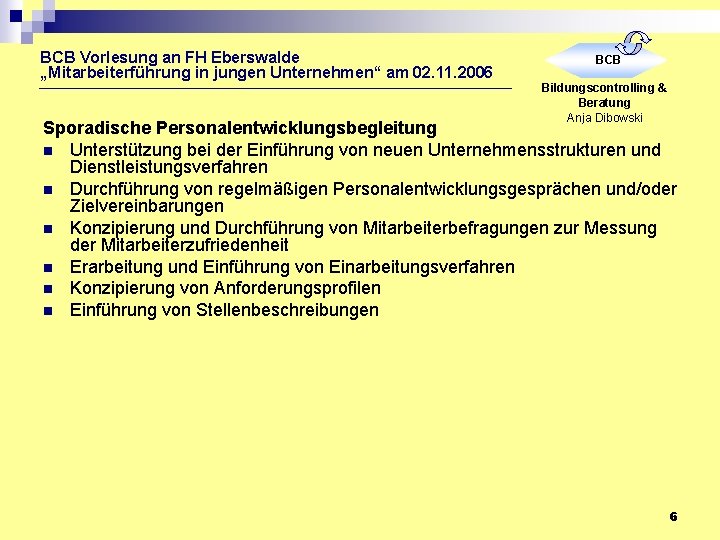 BCB Vorlesung an FH Eberswalde „Mitarbeiterführung in jungen Unternehmen“ am 02. 11. 2006 BCB