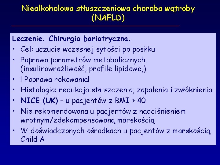 Niealkoholowa stłuszczeniowa choroba wątroby (NAFLD) Leczenie. Chirurgia bariatryczna. • Cel: uczucie wczesnej sytości po