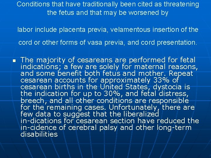 Conditions that have traditionally been cited as threatening the fetus and that may be