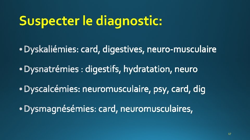 Suspecter le diagnostic: 17 