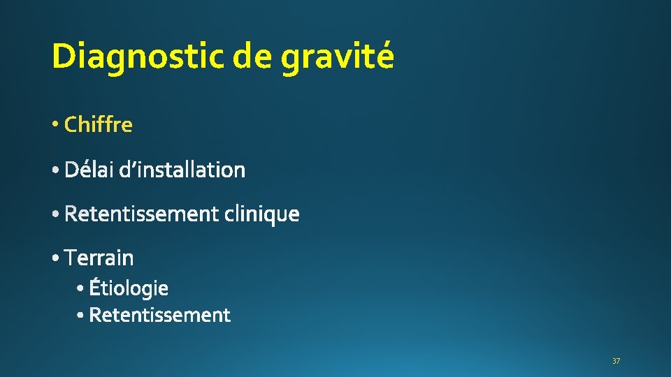 Diagnostic de gravité • Chiffre 37 