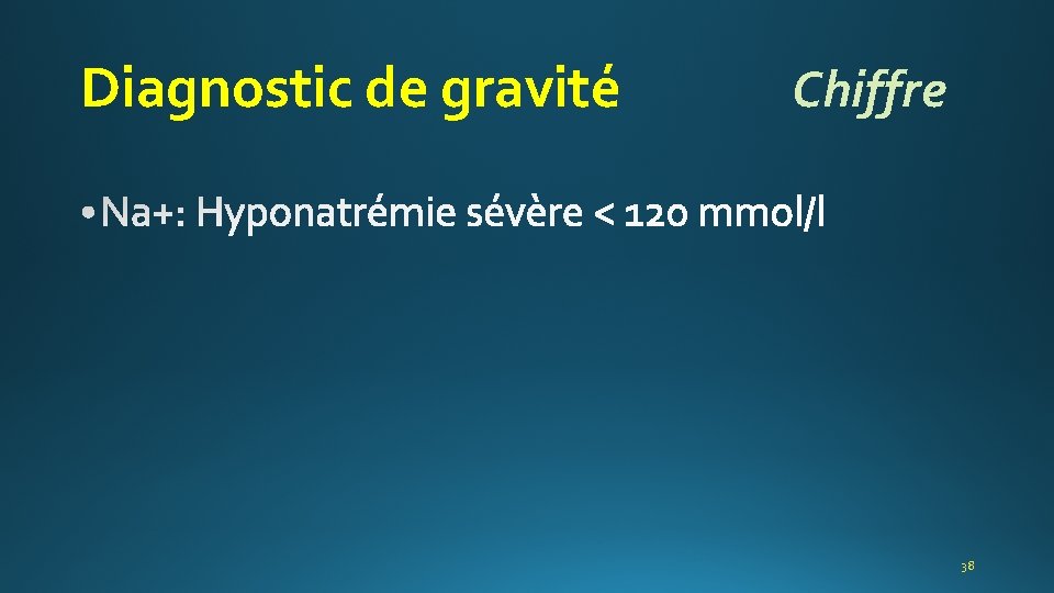 Diagnostic de gravité Chiffre 38 