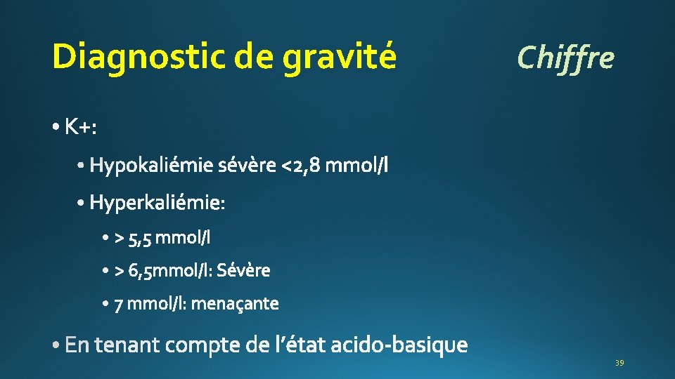 Diagnostic de gravité Chiffre 39 