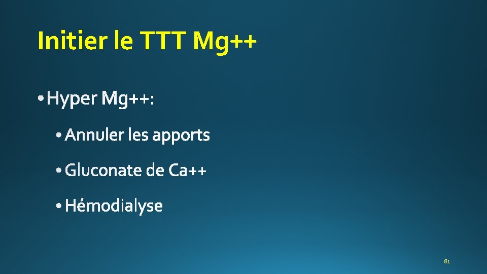 Initier le TTT Mg++ 81 