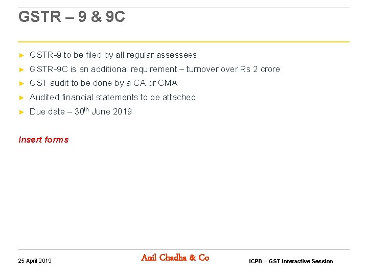 GSTR – 9 & 9 C ► GSTR-9 to be filed by all regular GSTR – 9 & 9 C ► GSTR-9 to be filed by all regular