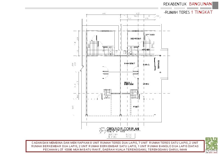 REKABENTUK BANGUNAN -RUMAH TERES 1 TINGKAT CADANGAN MEMBINA DAN MENYIAPKAN 8 UNIT RUMAH TERES
