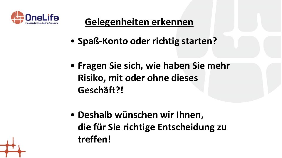 Gelegenheiten erkennen • Spaß-Konto oder richtig starten? • Fragen Sie sich, wie haben Sie