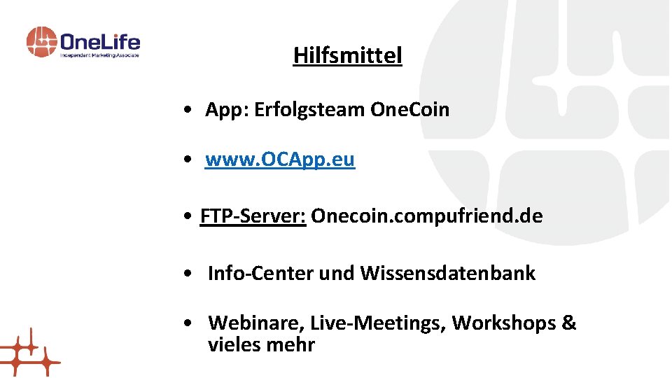 Hilfsmittel • App: Erfolgsteam One. Coin • www. OCApp. eu • FTP-Server: Onecoin. compufriend.