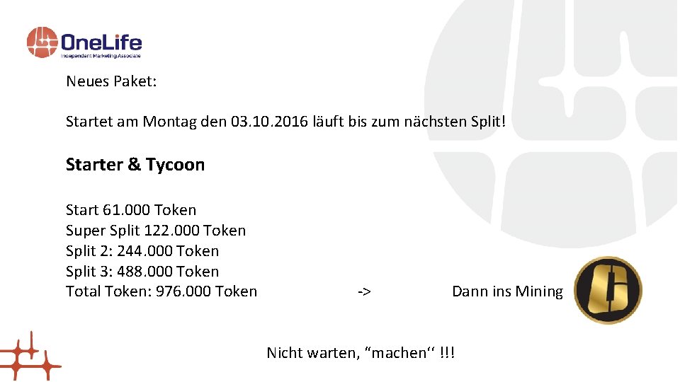 Neues Paket: Startet am Montag den 03. 10. 2016 läuft bis zum nächsten Split!