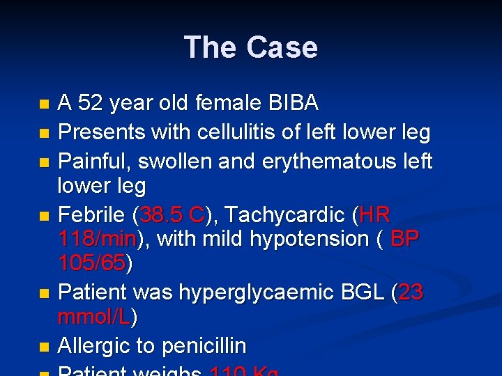 The Case A 52 year old female BIBA n Presents with cellulitis of left