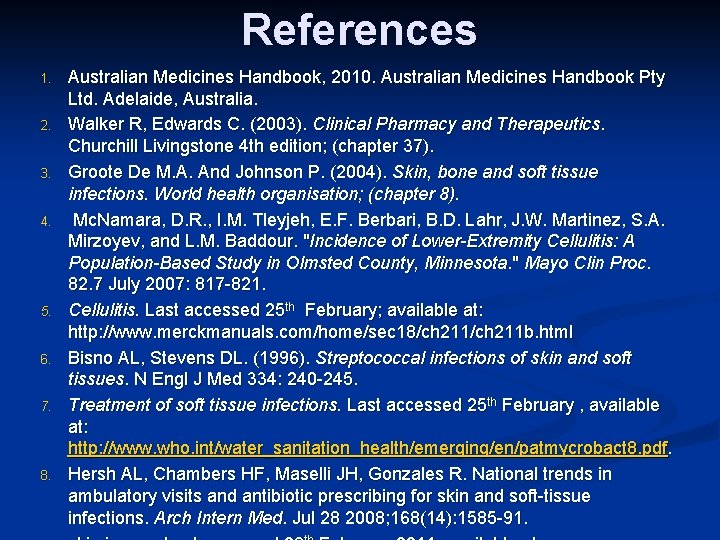 References 1. 2. 3. 4. 5. 6. 7. 8. Australian Medicines Handbook, 2010. Australian