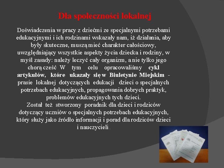 Dla społeczności lokalnej Doświadczenia w pracy z dziećmi ze specjalnymi potrzebami edukacyjnymi i ich