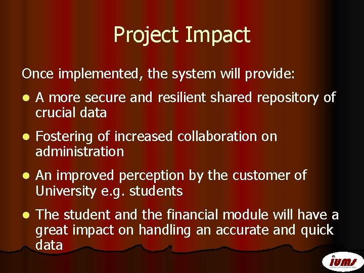 Project Impact Once implemented, the system will provide: l A more secure and resilient