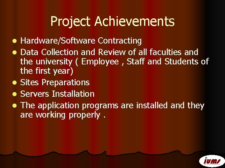 Project Achievements l l l Hardware/Software Contracting Data Collection and Review of all faculties