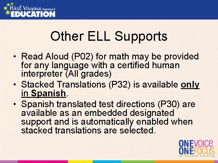 Other ELL Supports • Read Aloud (P 02) for math may be provided for
