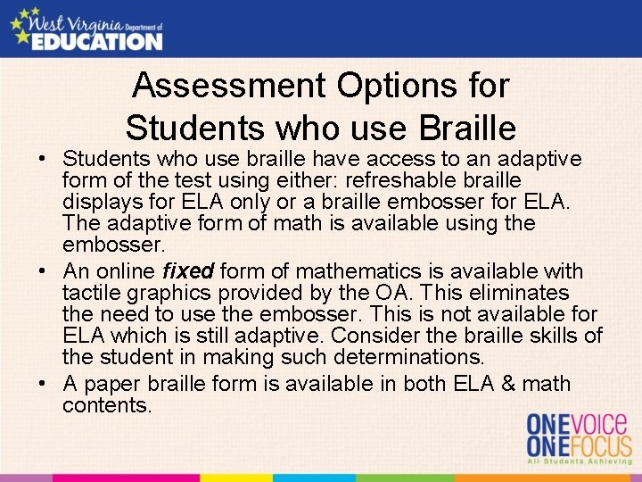 Assessment Options for Students who use Braille • Students who use braille have access