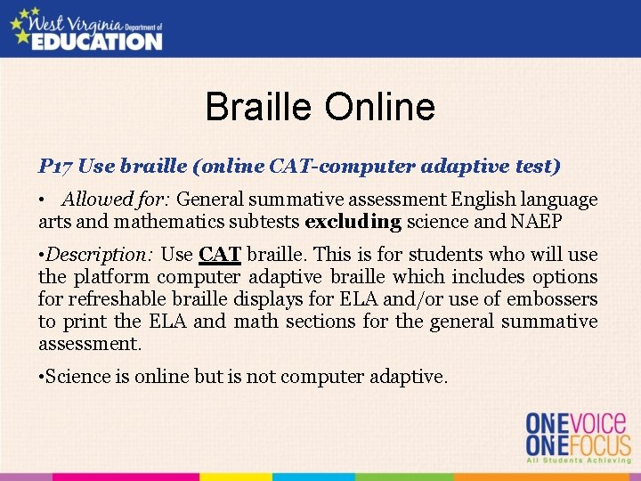 Braille Online P 17 Use braille (online CAT-computer adaptive test) • Allowed for: General