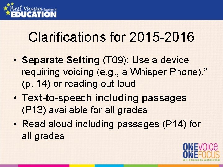 Clarifications for 2015 -2016 • Separate Setting (T 09): Use a device requiring voicing