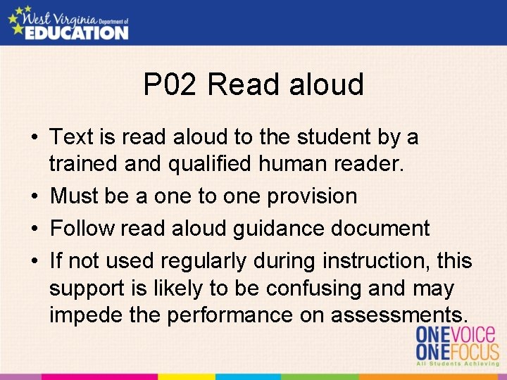 P 02 Read aloud • Text is read aloud to the student by a