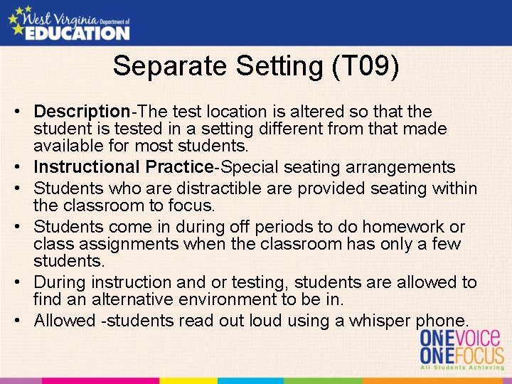 Separate Setting (T 09) • Description-The test location is altered so that the student