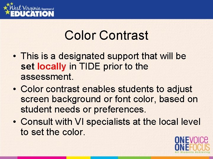 Color Contrast • This is a designated support that will be set locally in