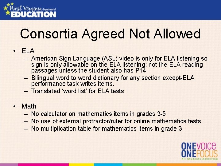 Consortia Agreed Not Allowed • ELA – American Sign Language (ASL) video is only