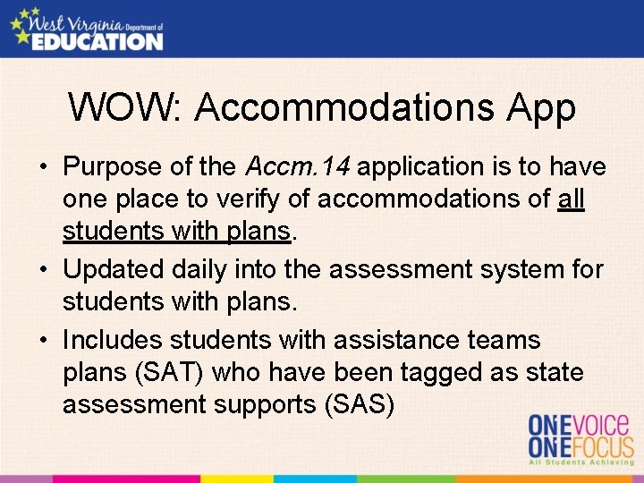 WOW: Accommodations App • Purpose of the Accm. 14 application is to have one