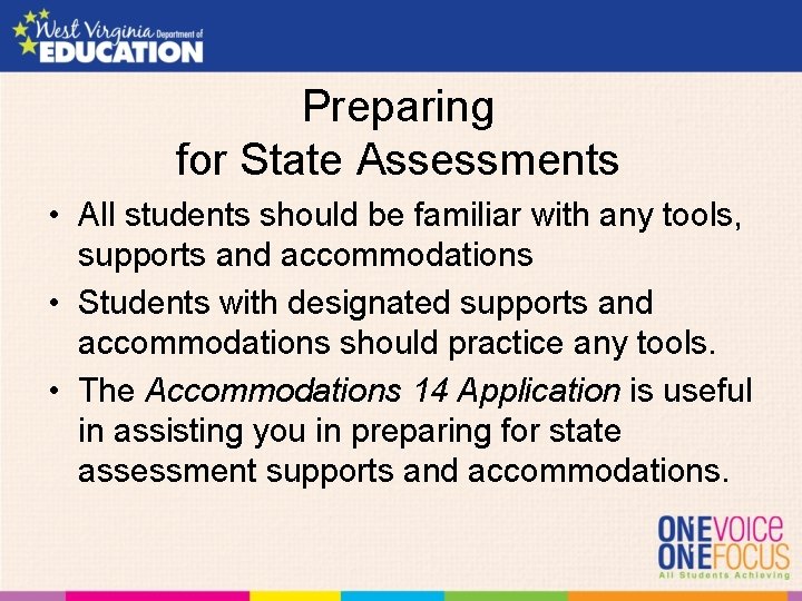 Preparing for State Assessments • All students should be familiar with any tools, supports