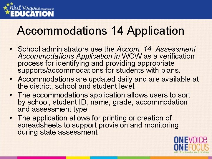 Accommodations 14 Application • School administrators use the Accom. 14 Assessment Accommodations Application in