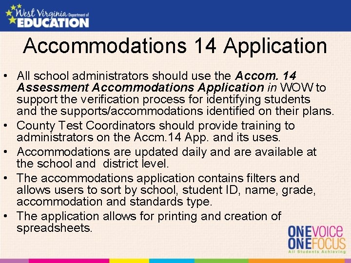 Accommodations 14 Application • All school administrators should use the Accom. 14 Assessment Accommodations