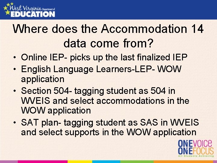 Where does the Accommodation 14 data come from? • Online IEP- picks up the