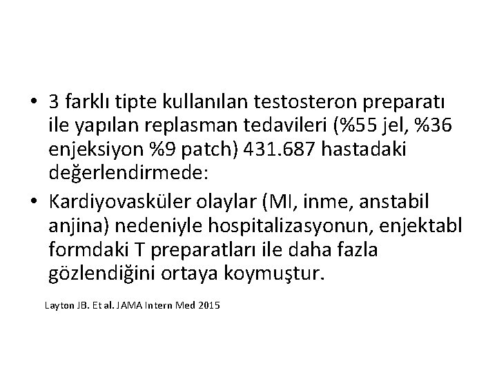  • 3 farklı tipte kullanılan testosteron preparatı ile yapılan replasman tedavileri (%55 jel,