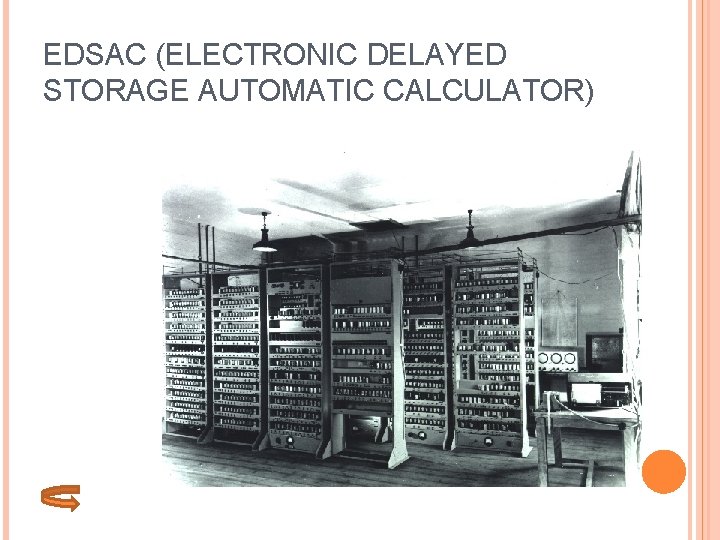 EDSAC (ELECTRONIC DELAYED STORAGE AUTOMATIC CALCULATOR) 