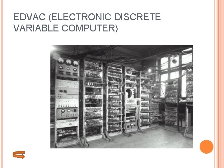 EDVAC (ELECTRONIC DISCRETE VARIABLE COMPUTER) 