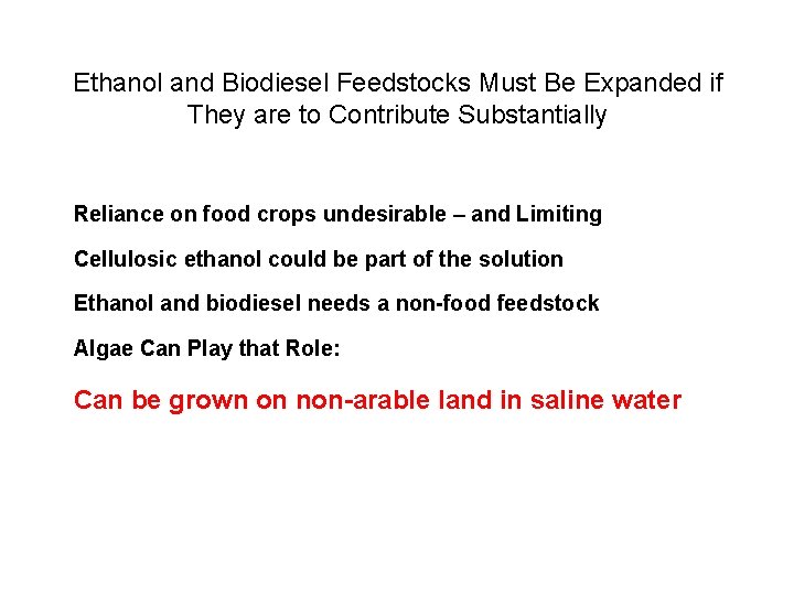 Ethanol and Biodiesel Feedstocks Must Be Expanded if They are to Contribute Substantially Reliance