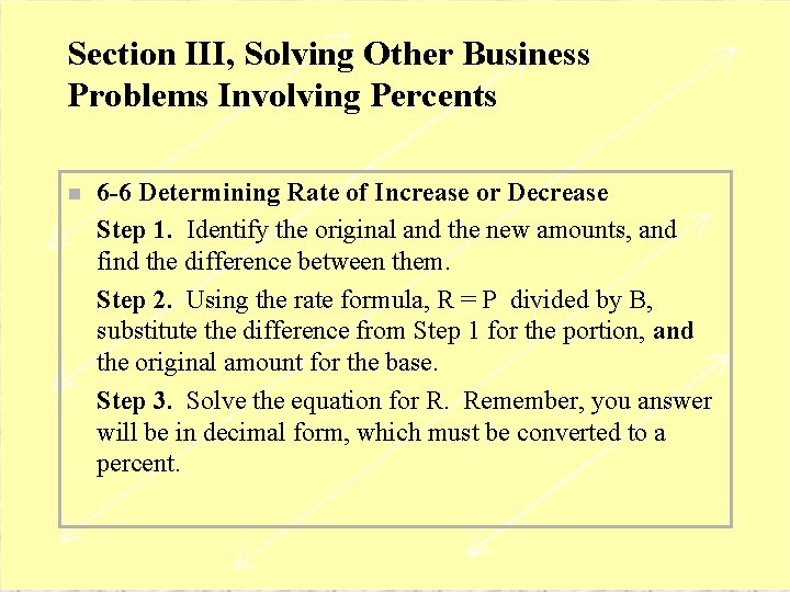 Section III, Solving Other Business Problems Involving Percents n 6 -6 Determining Rate of