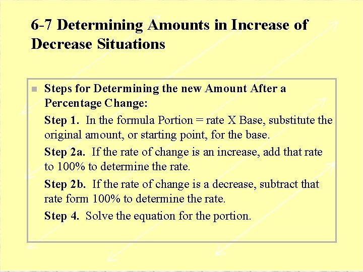 6 -7 Determining Amounts in Increase of Decrease Situations n Steps for Determining the