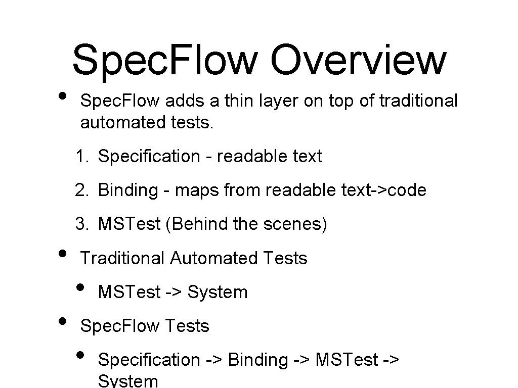  • Spec. Flow Overview Spec. Flow adds a thin layer on top of