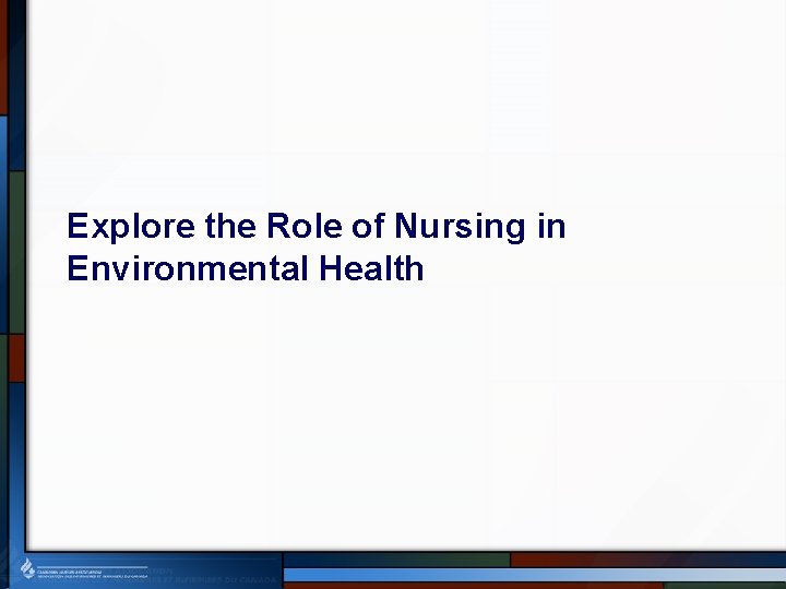 Explore the Role of Nursing in Environmental Health 