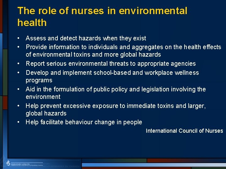 The role of nurses in environmental health • Assess and detect hazards when they