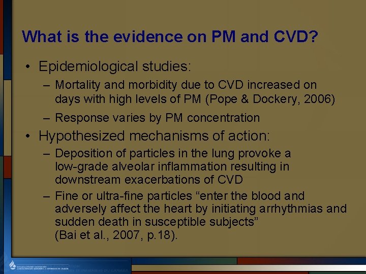 What is the evidence on PM and CVD? • Epidemiological studies: – Mortality and