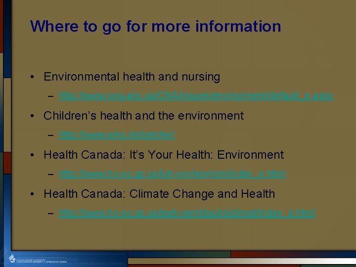 Where to go for more information • Environmental health and nursing – http: //www.