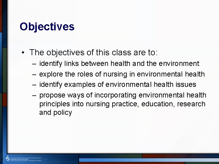 Objectives • The objectives of this class are to: – – identify links between