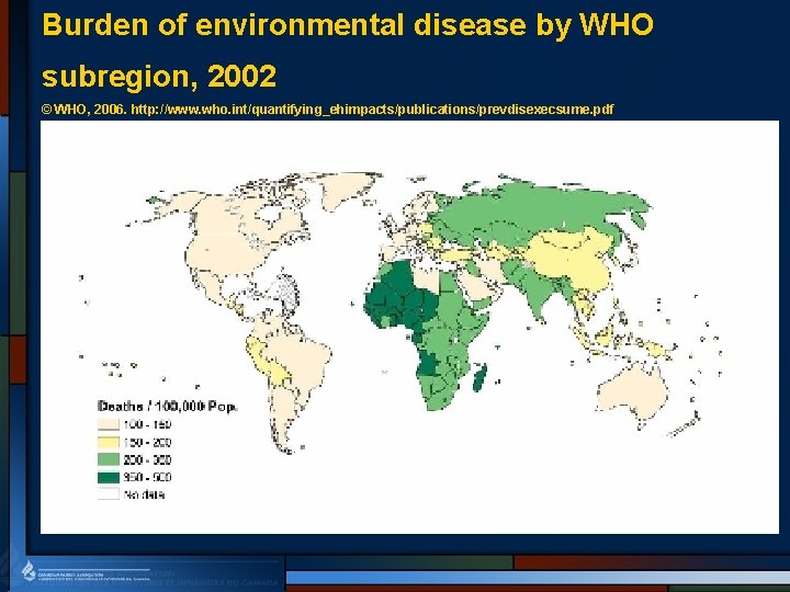 Burden of environmental disease by WHO subregion, 2002 © WHO, 2006. http: //www. who.